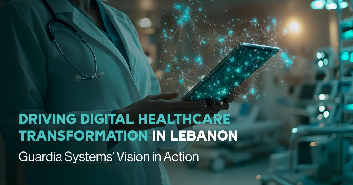 Building the Future of Healthcare in Lebanon Through Digital Transformation